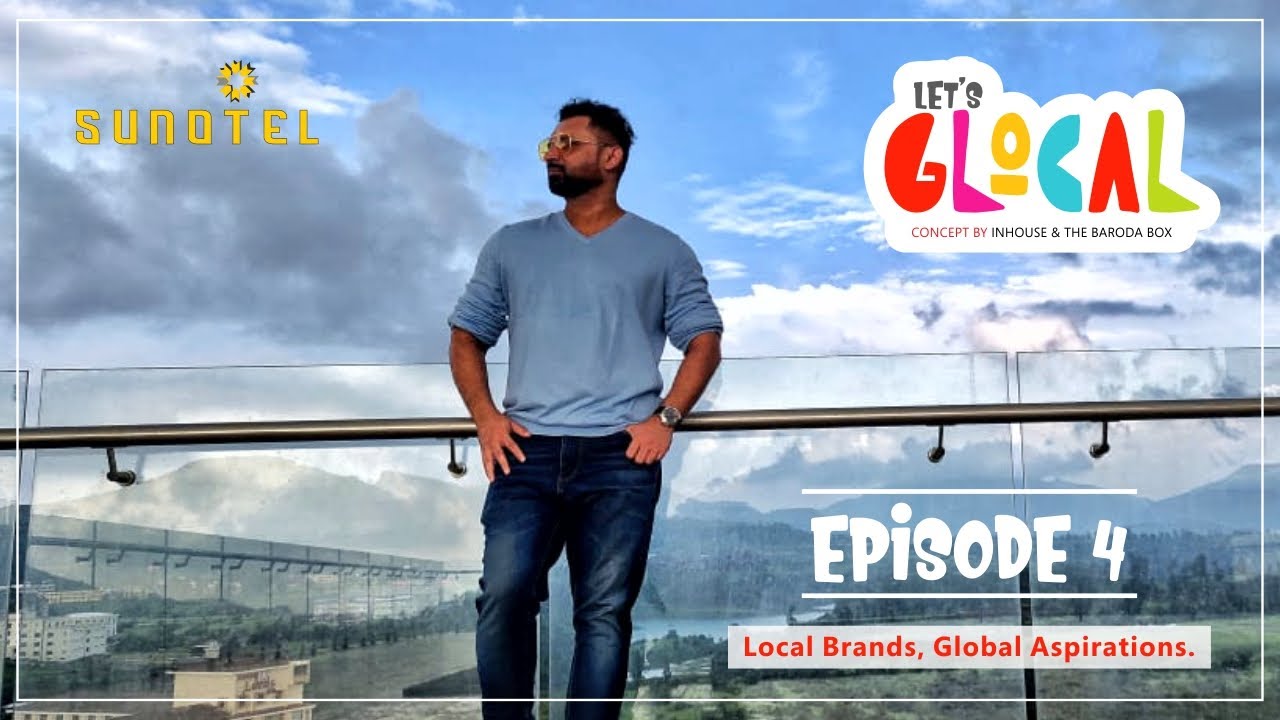 Glocal Ep. 4 Sunotel Resort Saputara - Local Brand with Global Aspirations!