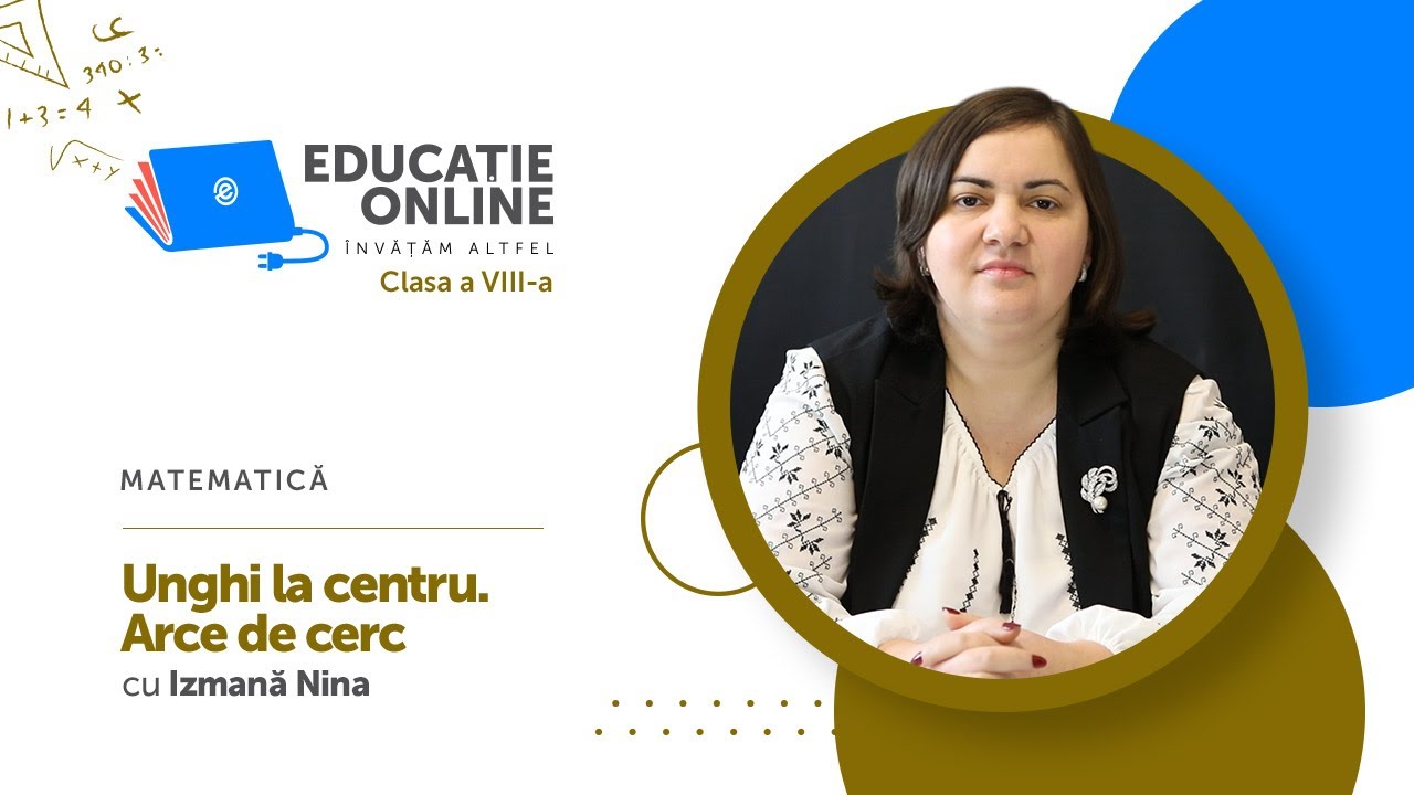 Matematică, Clasa a VIII-a, Unghi la centru. Arce de cerc