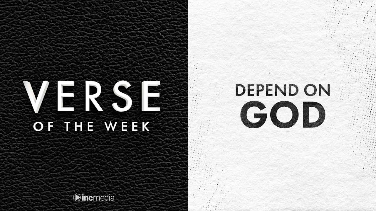 Depend On God | Verse Of The Week