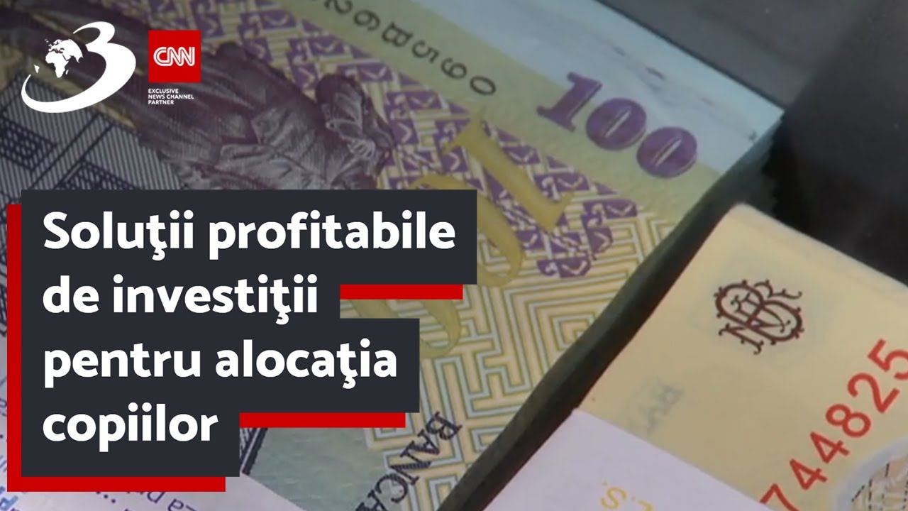 Soluţii profitabile de investiţii pentru alocaţia copiilor