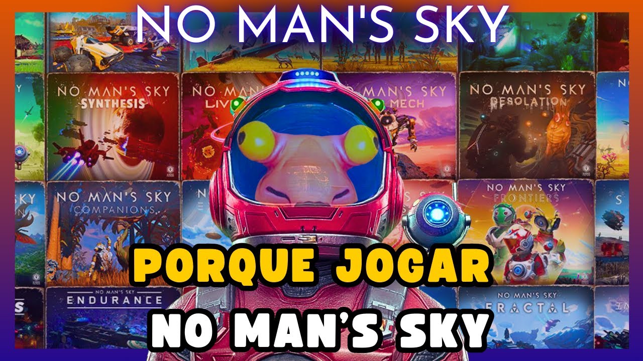 Porque Jogar NO MAN'S SKY
