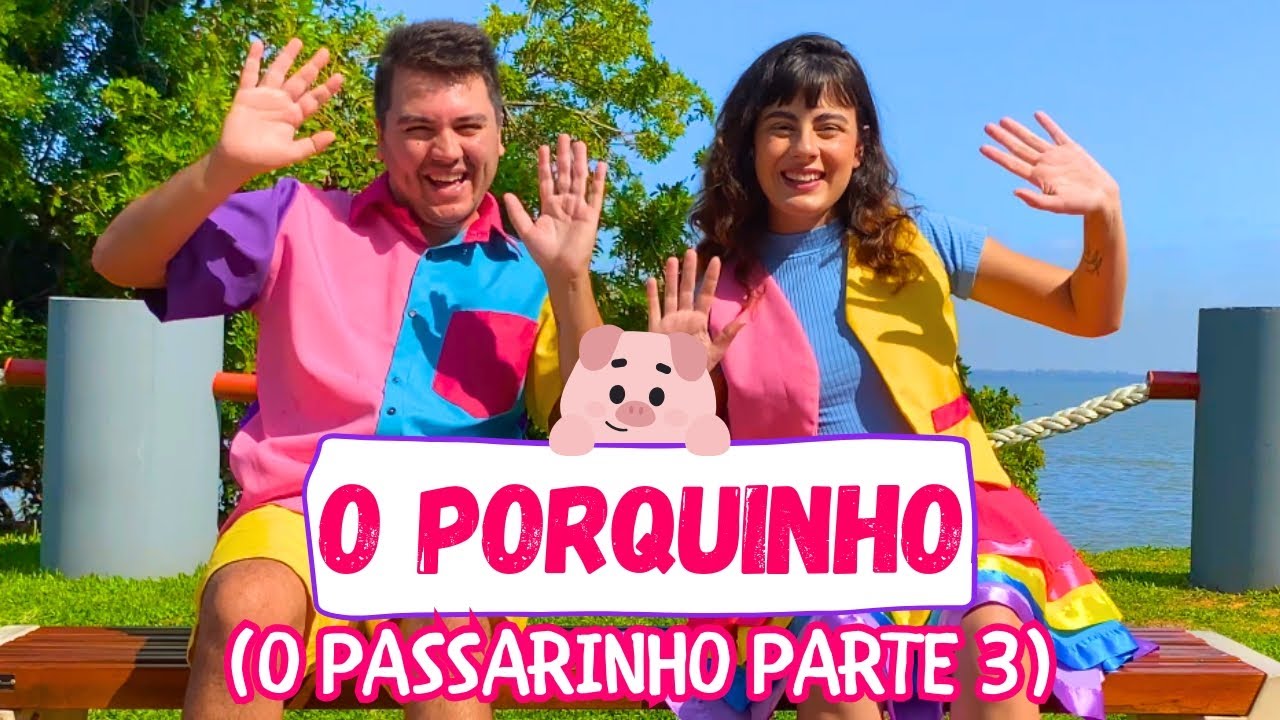 O PORQUINHO (O PASSARINHO PARTE 3) | GRUPO TOCA MÁGICA