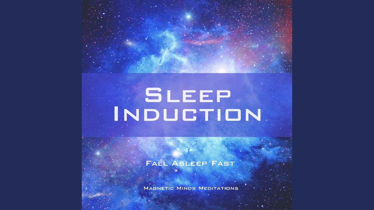 Sleep Induction (Fall Asleep Fast)