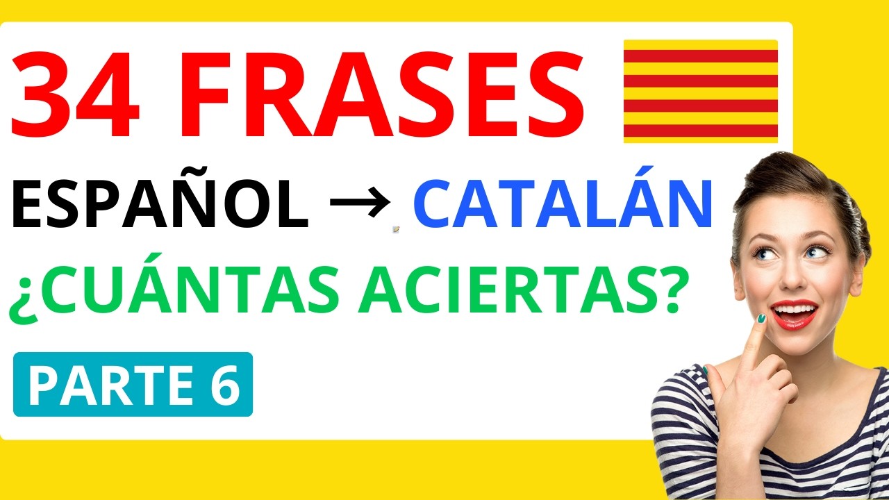 ¿CÓMO SE DICE EN CATALÁN...? FRASES PARTE 6
