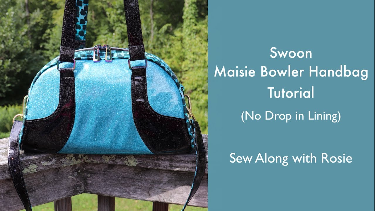 Swoon Maisie Bowler Bag Tutorial with No Drop in Lining - Sew Along with Rosie