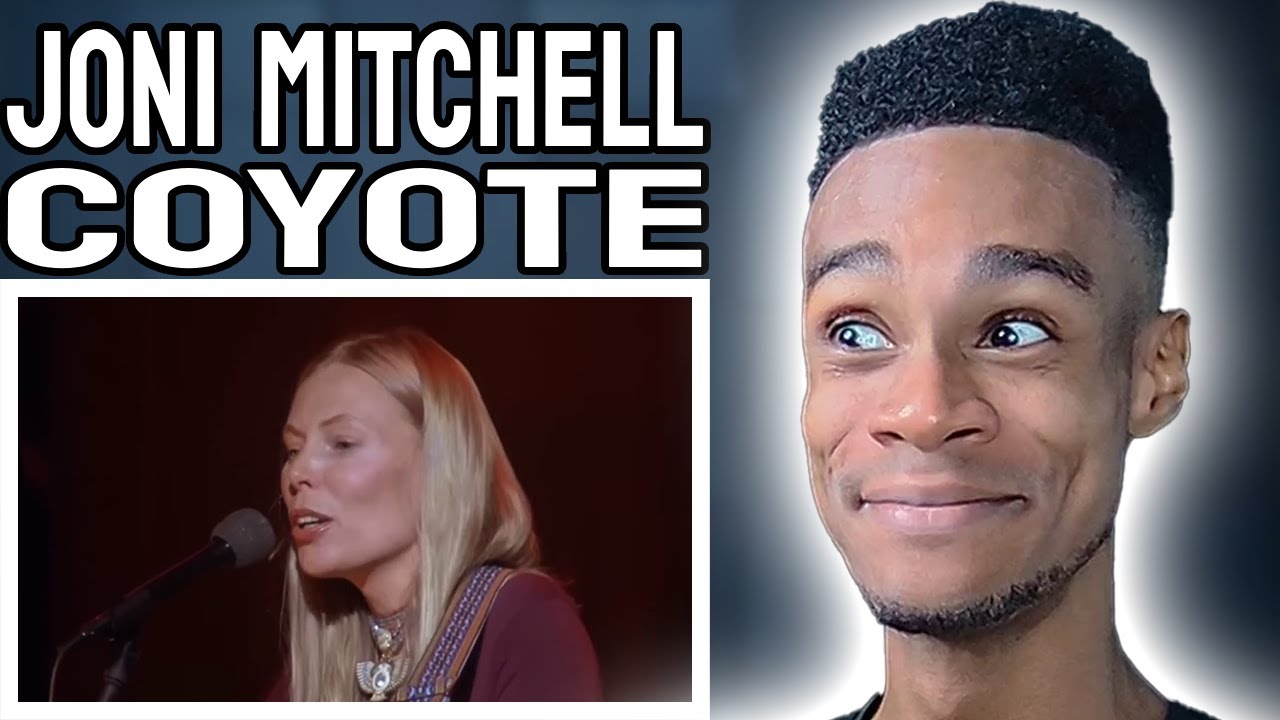 Joni Mitchell - Coyote | FIRST TIME REACTION