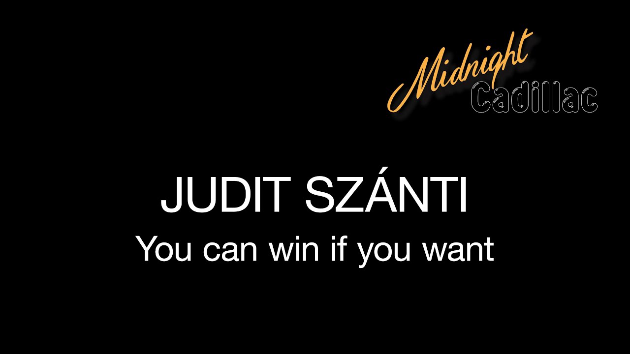 JUDIT SZ&Aacute;NTI You Can Win If You Want