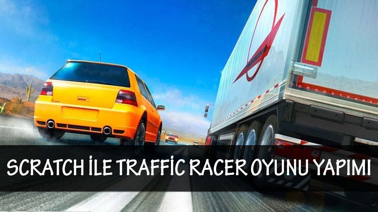 27- SCRATCH İLE TRAFFİC RACER OYUNU YAPIMI | ARABA YARIŞI | DETAYLI ANLATIM
