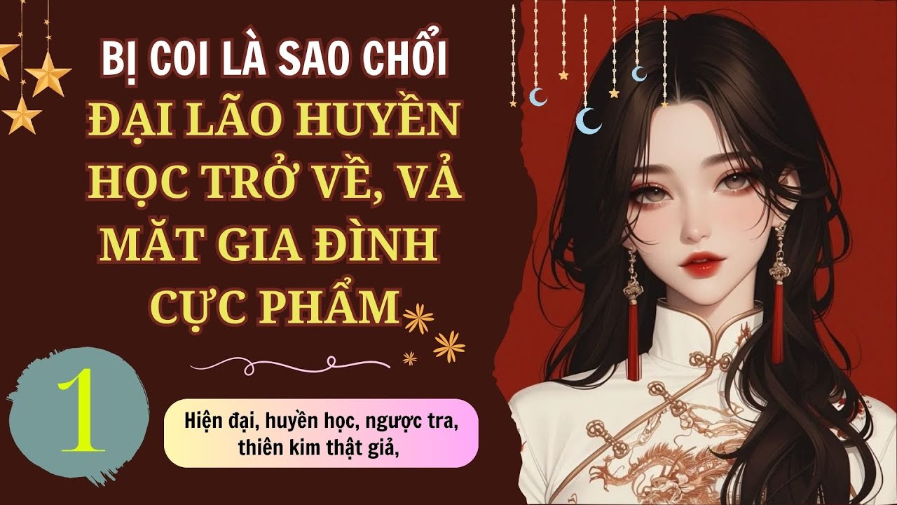 ☊ Tập 1 | Bị Coi Là Sao Chổi, Đại Lão Huyền Học Trở Về Vả Mặt Cả Nhà Cực Phẩm - nữ cường, huyền học