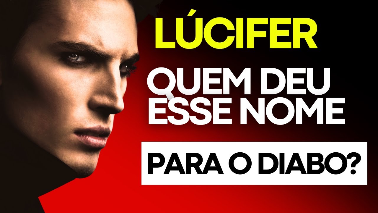 QUEM INVENTOU QUE O DIABO SE CHAMA LÚCIFER?