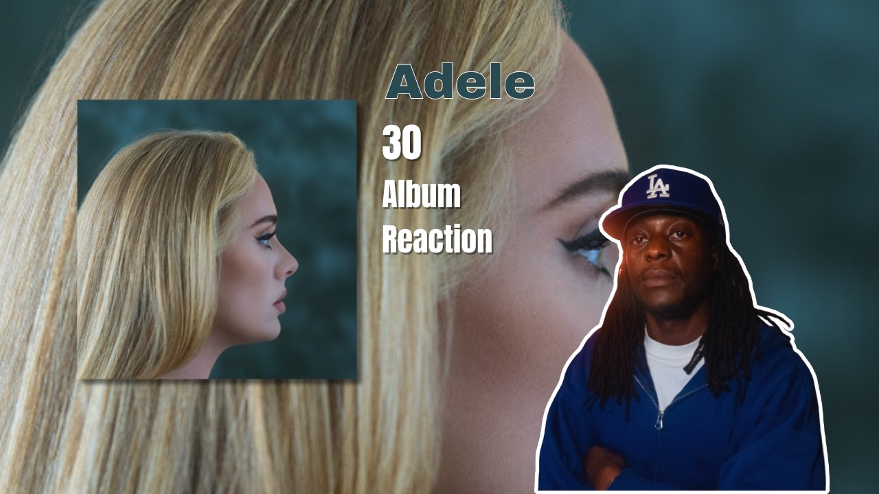 Hip-Hop DJ Reacts to Adele - 30 (full album reaction)