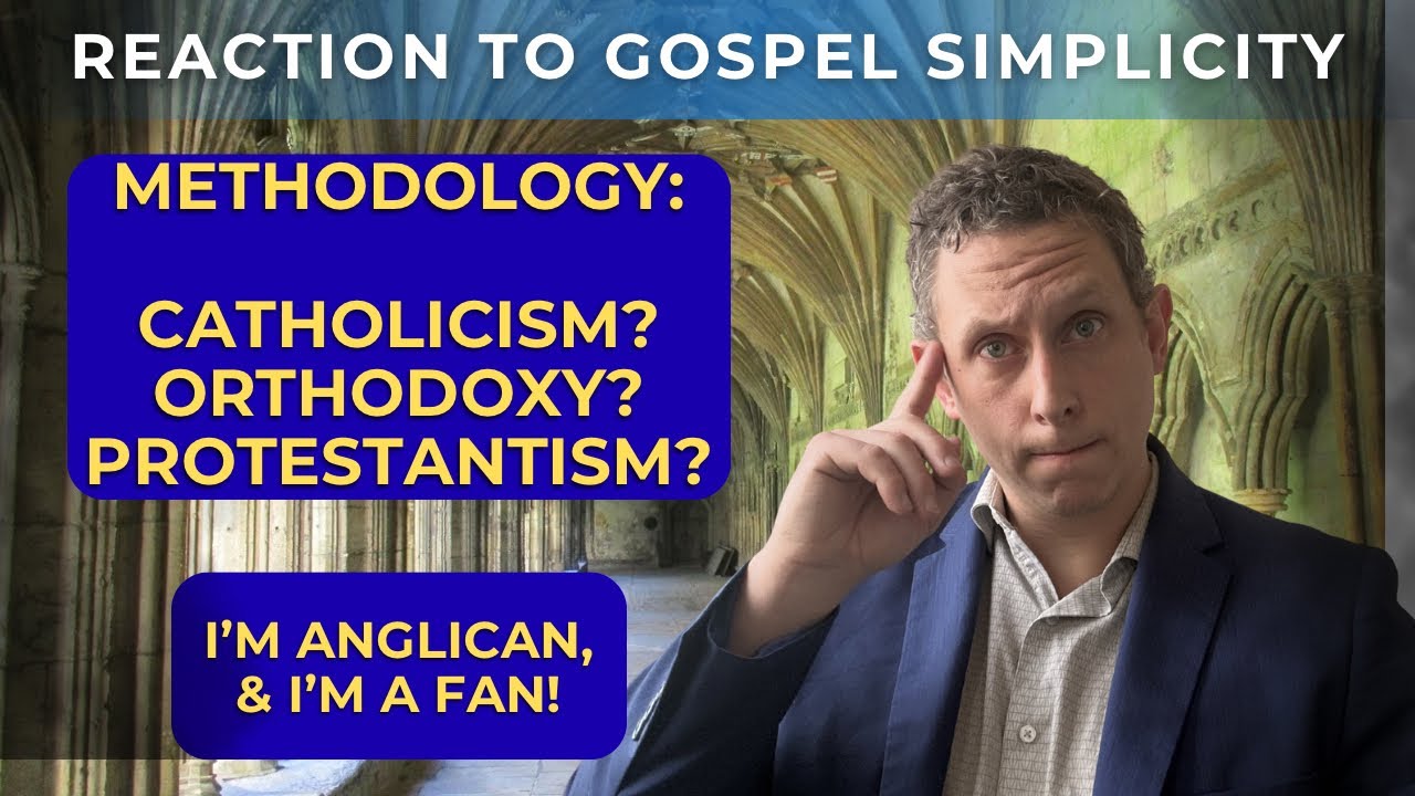 Reaction to Gospel Simplicity! Dialogues w/ Catholics, Orthodox, & Protestants!