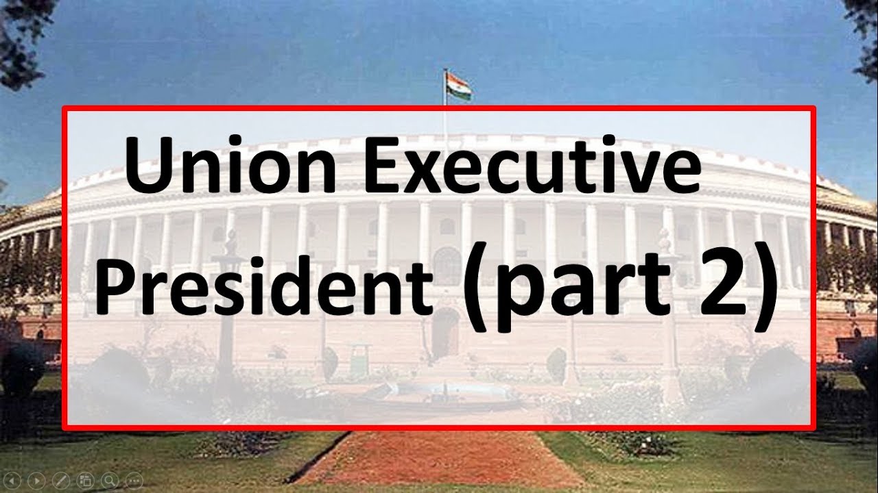 Union Executive(Part 2)