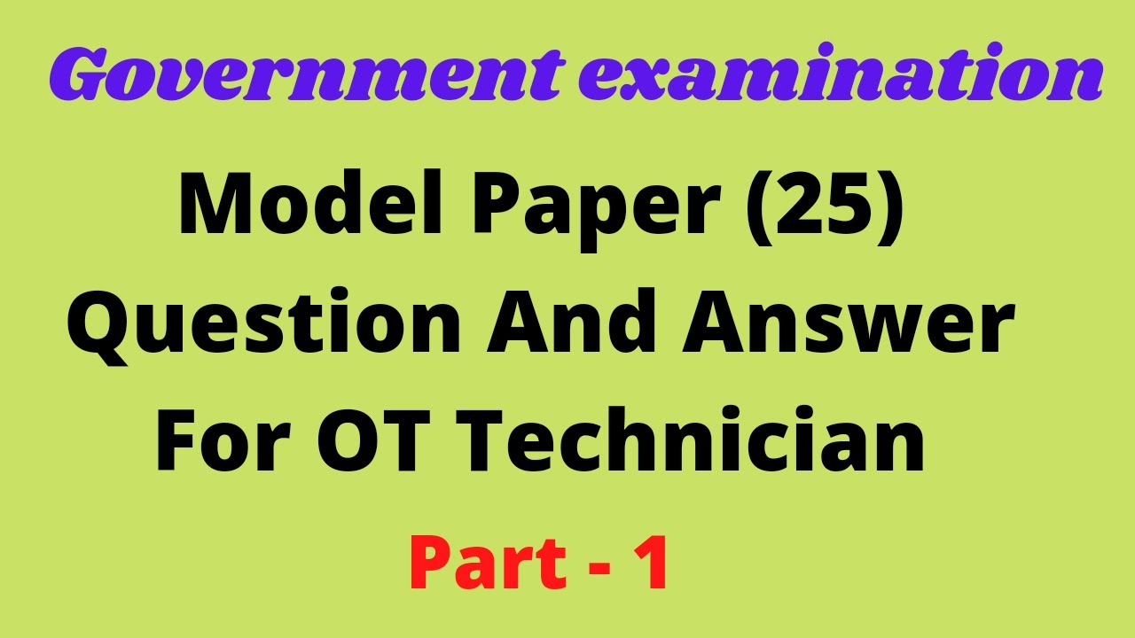 Govt. Exam model paper question and answers for OT Technician
