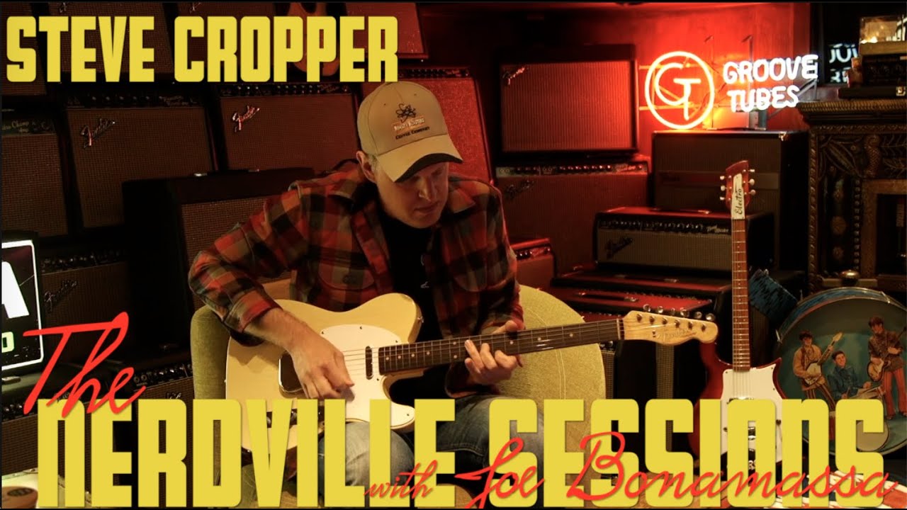 Nerdville Sessions w/Joe Bonamassa | Steve Cropper