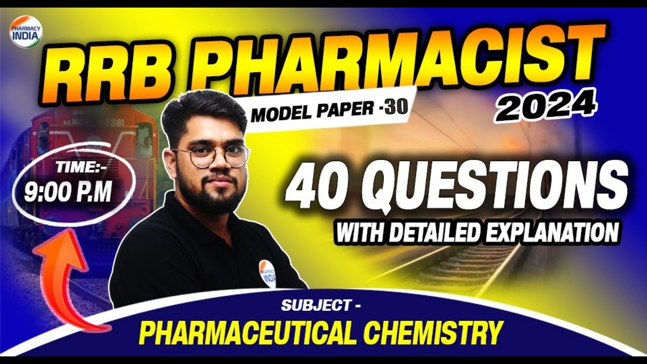 RRB Pharmacist | Model Paper - 30 | Pharmaceutical Chem. | 40 Question With Detailed Explanation