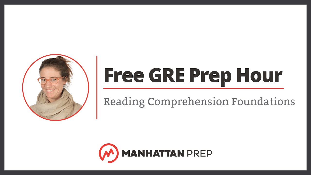 Free GRE Prep Hour: Reading Comprehension Foundations