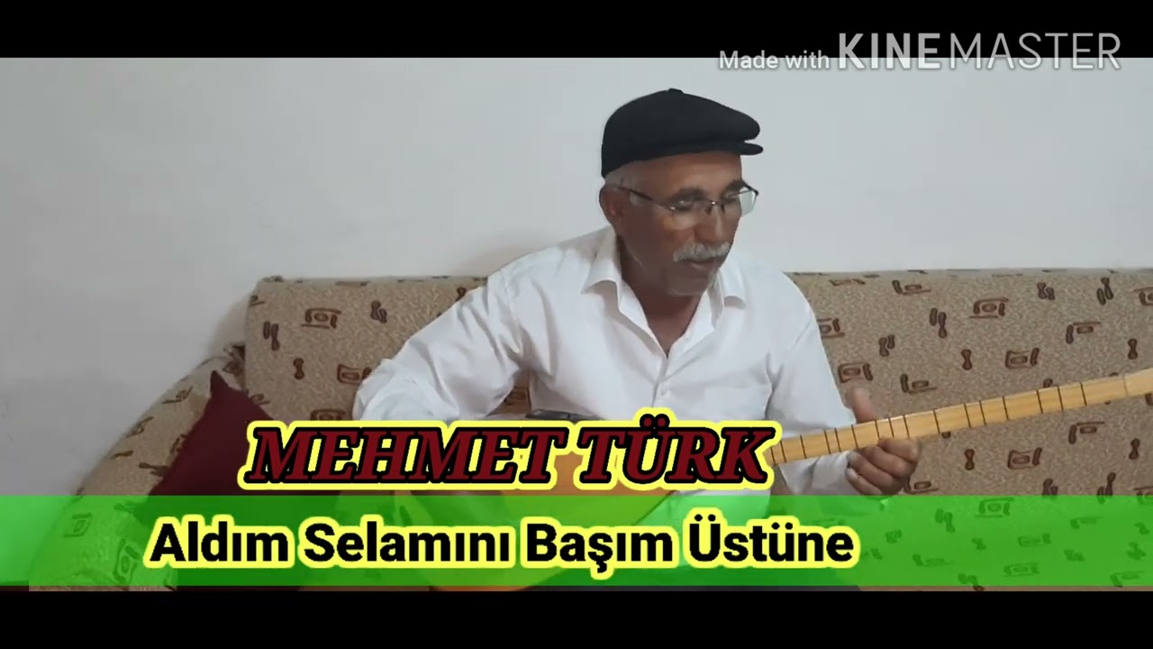 Mehmet TÜRK  Aldım Selamını Başım üstüne