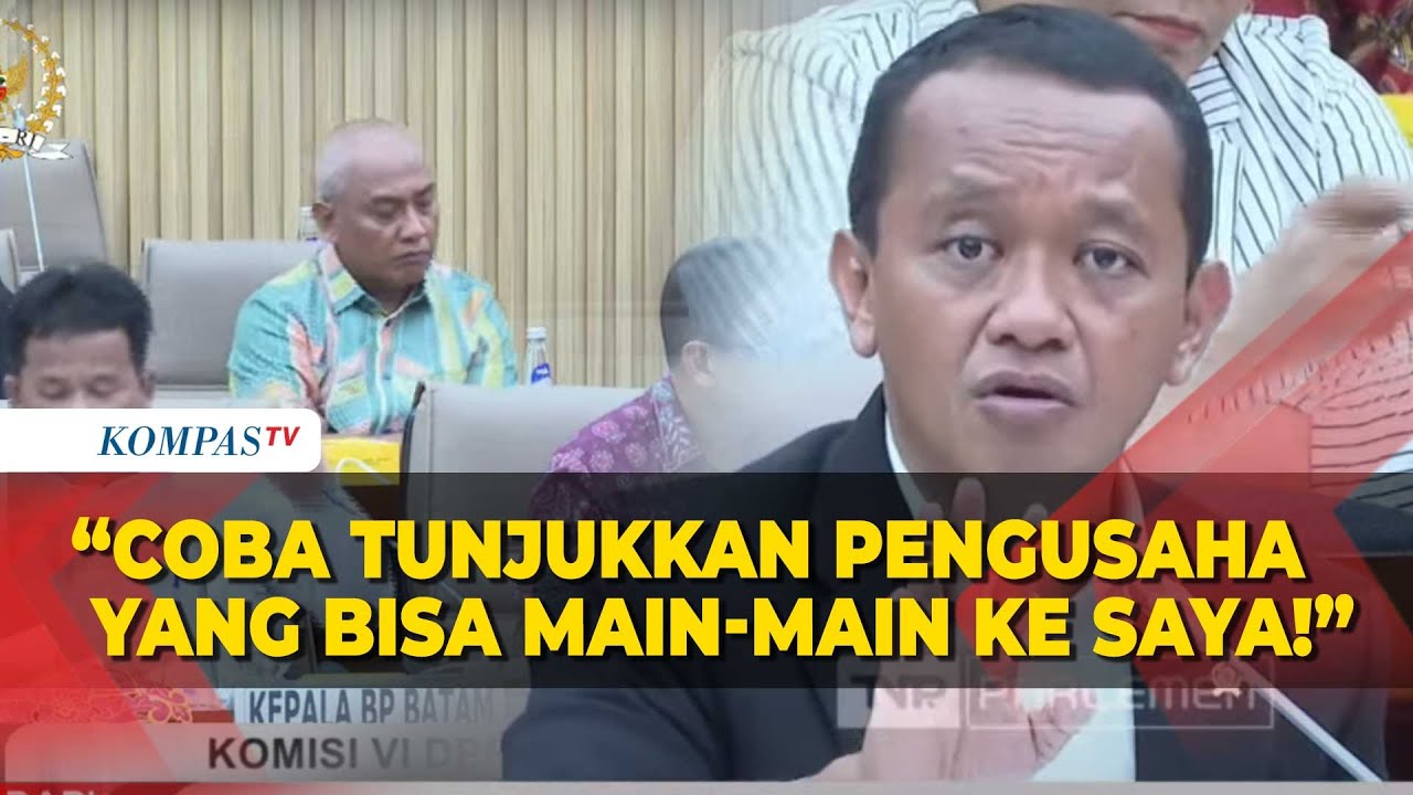 Bahlil Bantah Main Uang di Proyek Rempang Eco City: Kalau Ada, Saya Berhenti jadi Menteri!
