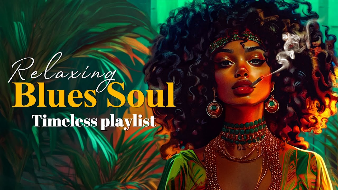 Relaxing Blues-Soul Music | Nostalgic Blues & Soul for Relaxation