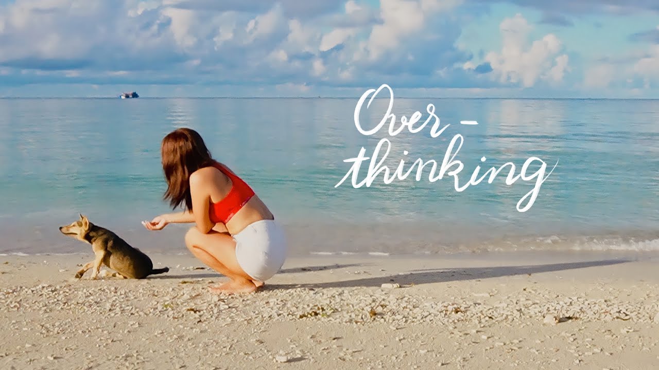 Làm sao để ngừng suy nghĩ quá nhiều?
