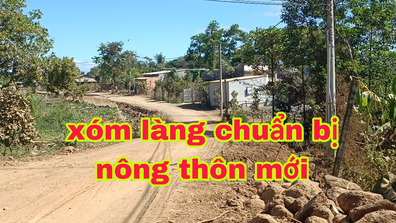 XÓM LÀNG NÔNG THÔN CHUẨN BỊ CÓ ĐƯỜNG RỘNG LỚN 