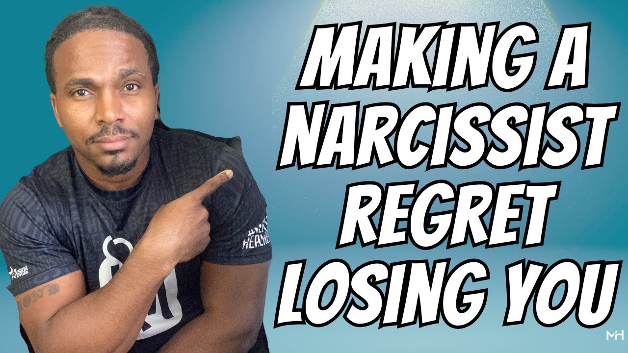 What Actions Will Make a Narcissist Regret Losing You Forever?