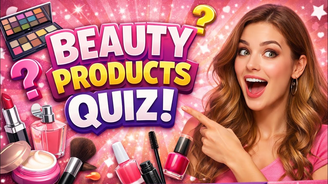 Beauty Products Quiz 💄 | How Well Do You Know Makeup & Cosmetics? 🤔✨