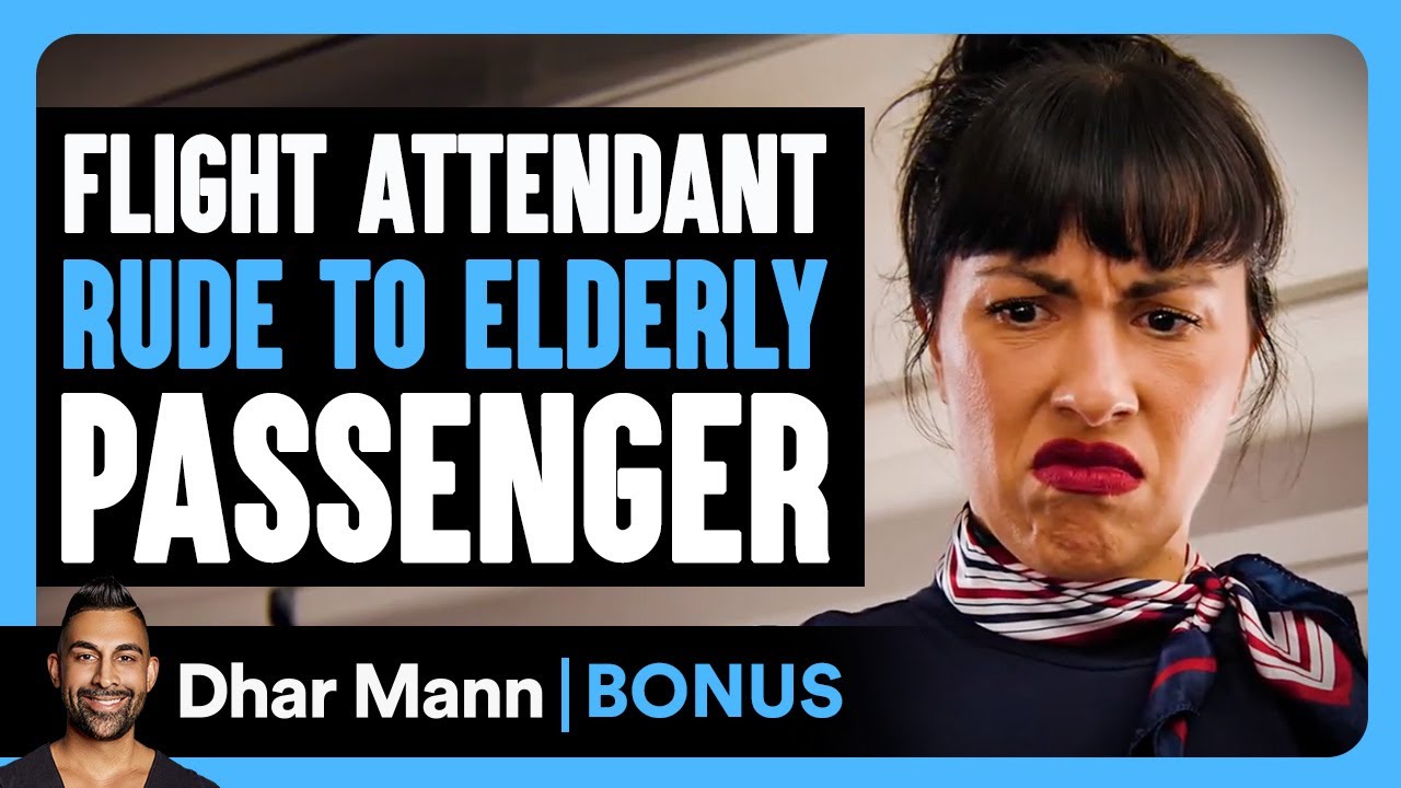 FLIGHT ATTENDANT RUDE To ELDERLY Passenger | Dhar Mann Bonus!