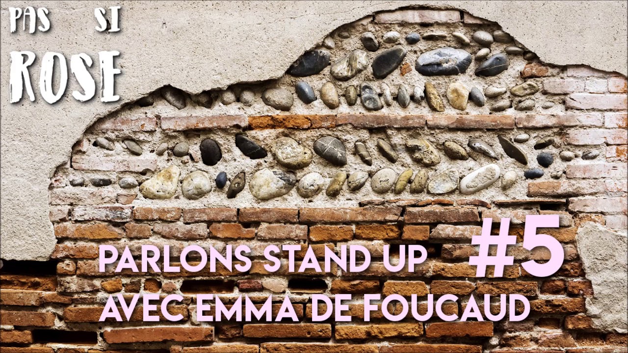 Pas Si Rose#5 - Parlons Stand up avec Emma de Foucaud