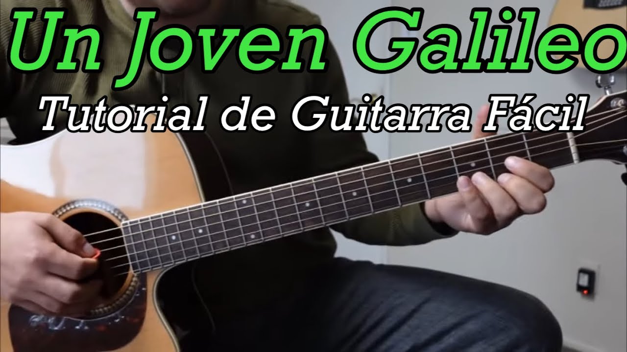 Un Joven Galileo - tutorial de guitarra FACIL
