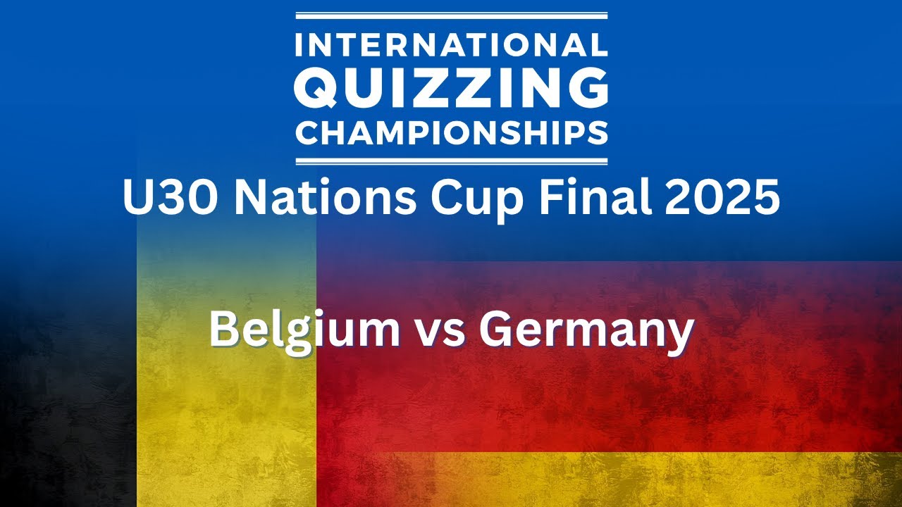 U30 Nations Cup Final | 2025 International Quizzing Championships - IQC