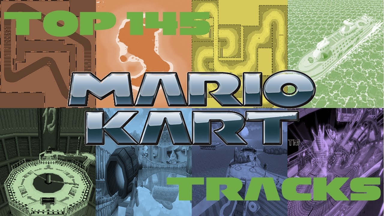 Top 145 Mario Kart Tracks