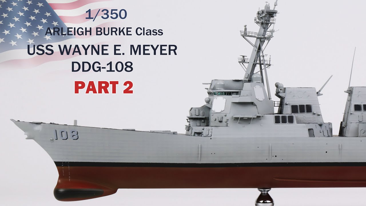 PART 2 -  Making 1/350 Arleigh Burke class