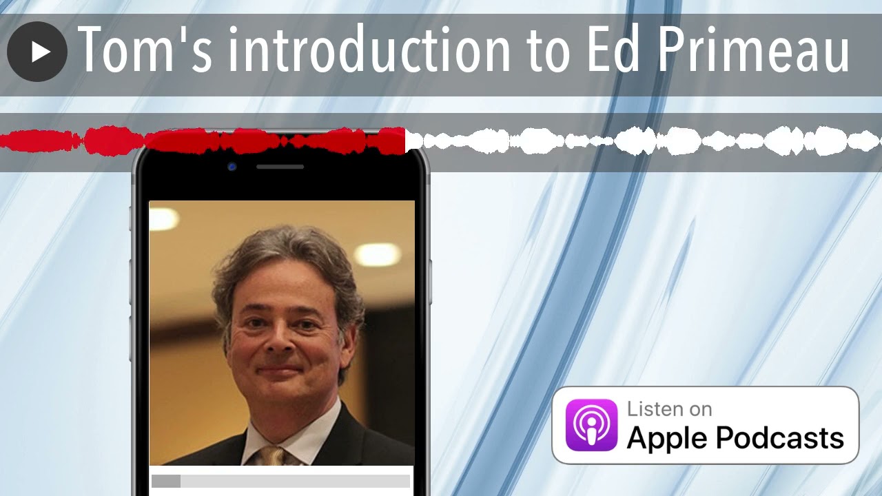 Tom's introduction to Ed Primeau