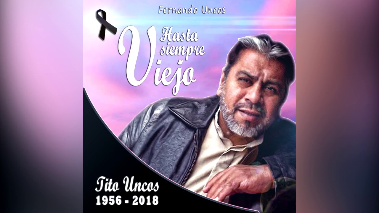Hasta Siempre Viejo (Homenaje a Tito Uncos)