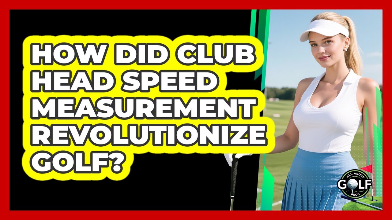 How Did Club Head Speed Measurement Revolutionize Golf? - All About Golf Pros