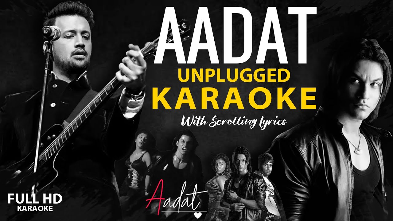 Aadat | Unplugged Karaoke | Rock Version | Atif Aslam | Kalyug | Aadat Karaoke With Scrolling Lyrics