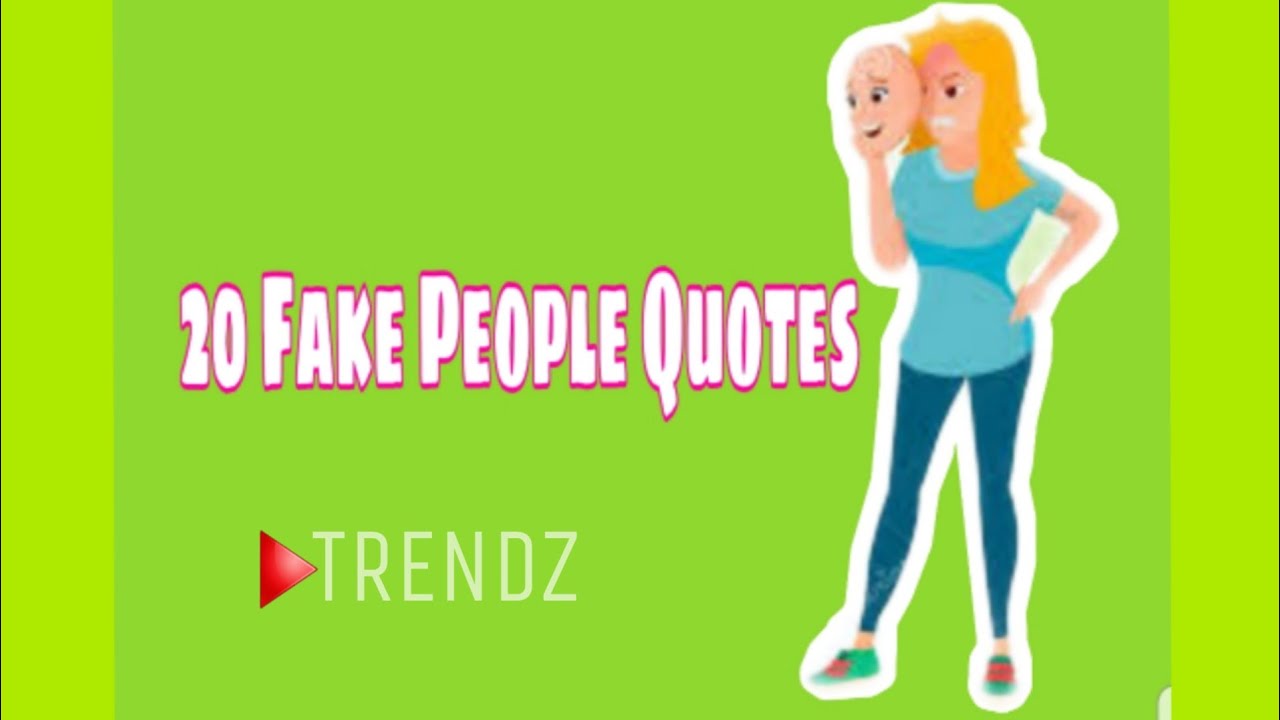 20 FAKE PEOPLE QUOTES