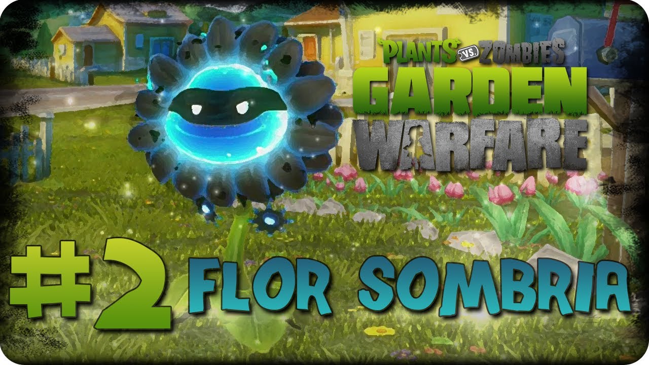 PvZ GW: Personajes Especiales #02 - Flor Sombria!!