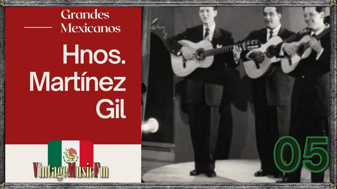 Hermanos Martínez Gil - tríos de México y su música romántica, Grandes Mexicanos 05