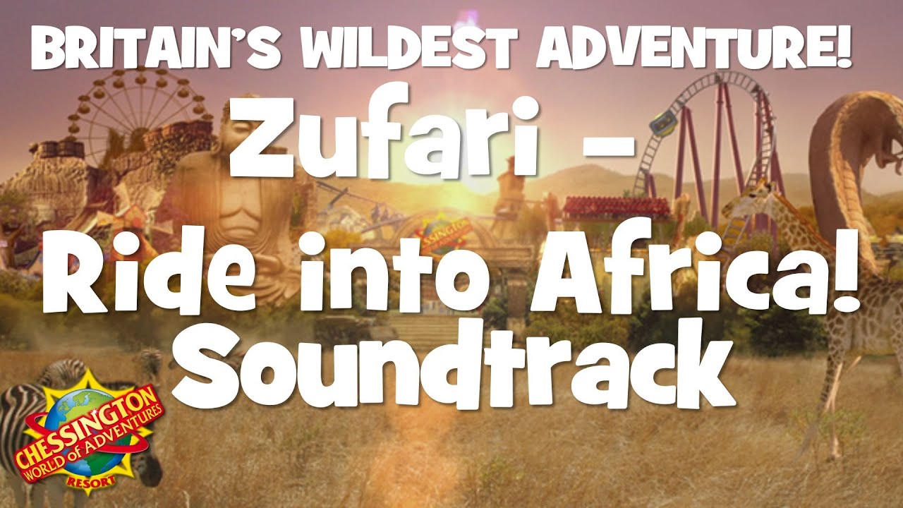 Chessington World of Adventures - Zufari - Ride into Africa! Soundtrack
