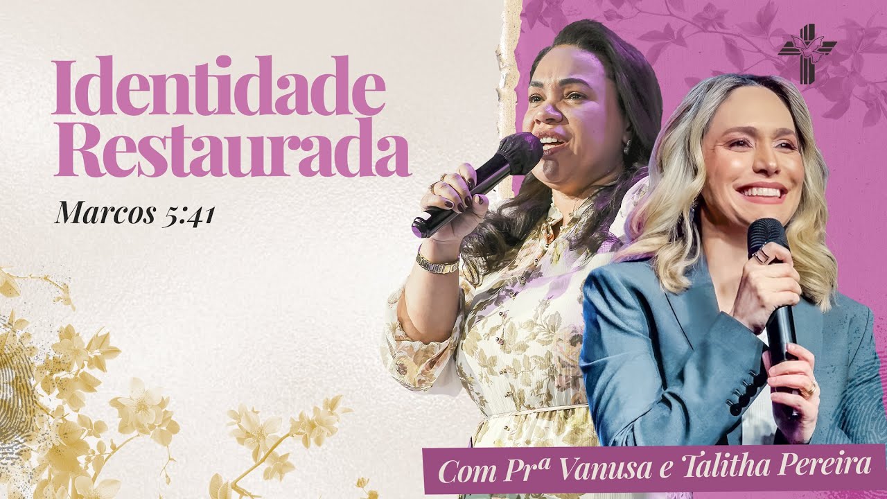Descobrindo Sua Verdadeira Identidade em Deus | Pr. Talitha Pereira