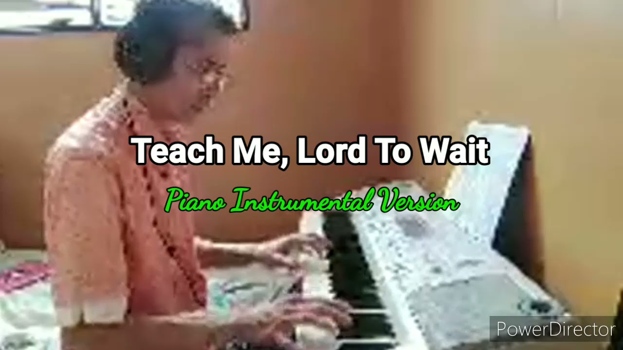 Teach Me, Lord To Wait- Jeho Salazar - Piano Instrumental Version