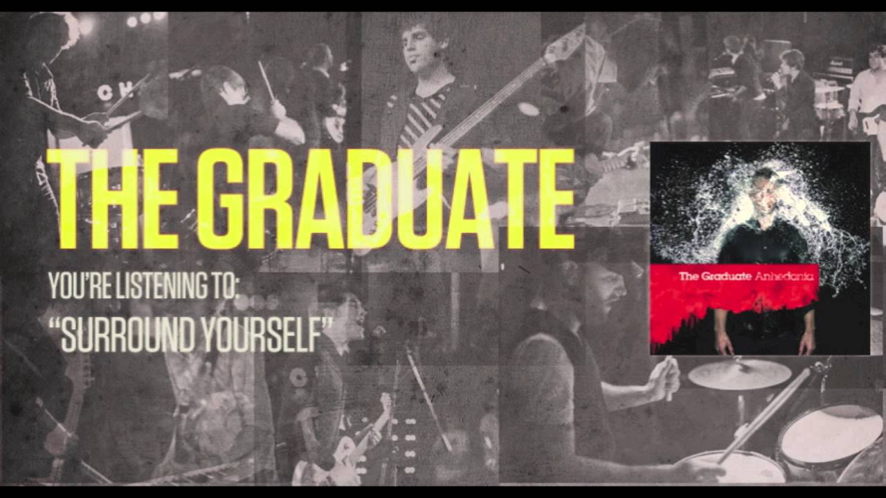 The Graduate - Surround Yourself