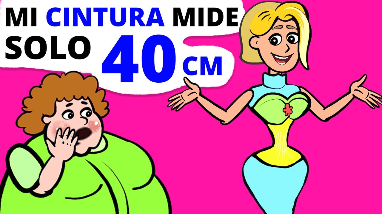 Mi cintura mide solo 40 centímetros y hasta hace poco estaba muy gorda