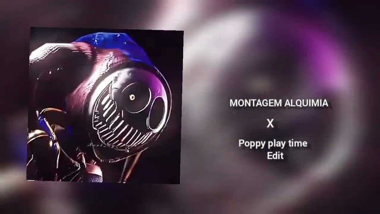 MONTAGEM ALQUIMIA  X POPPY PLAYTIME  EDIT 