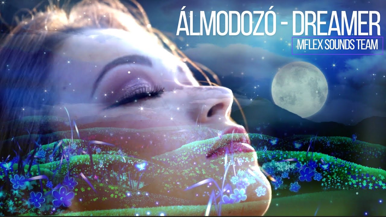 Mflex Sounds Team -  &Aacute;lmodoz&oacute;  /Dreamer/ 2025