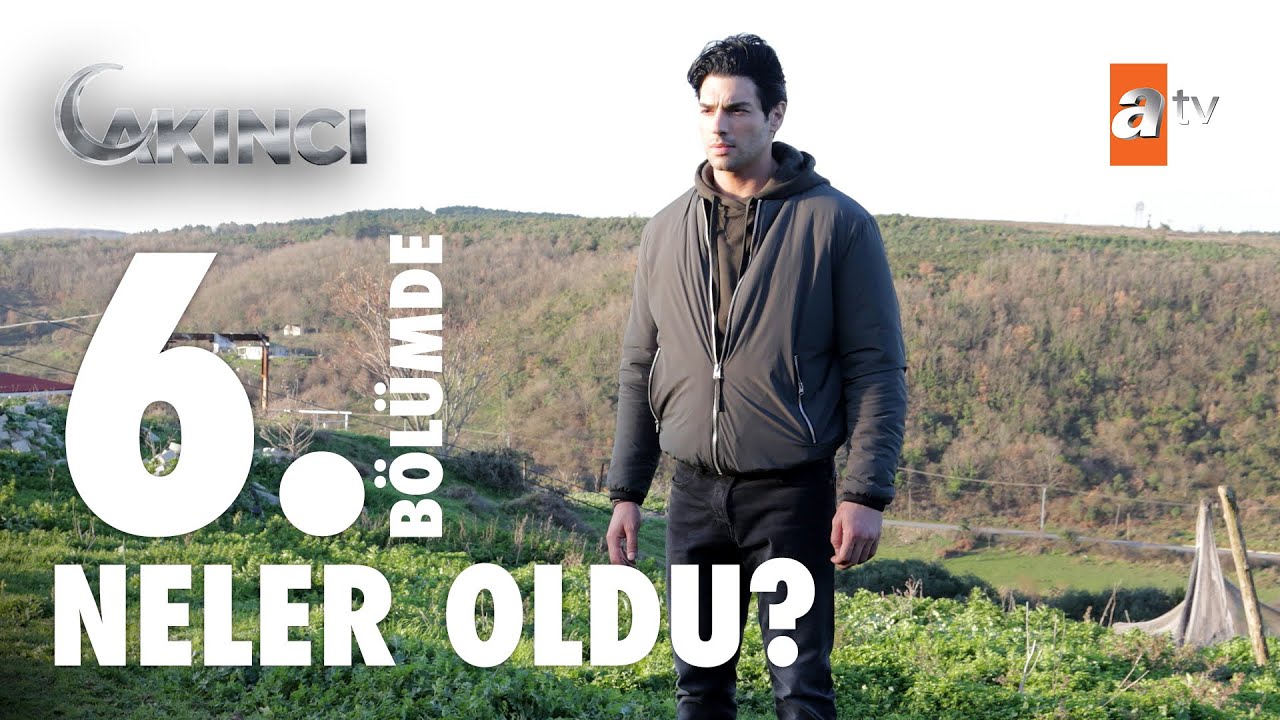 6. Bölümde neler oldu? - Akıncı