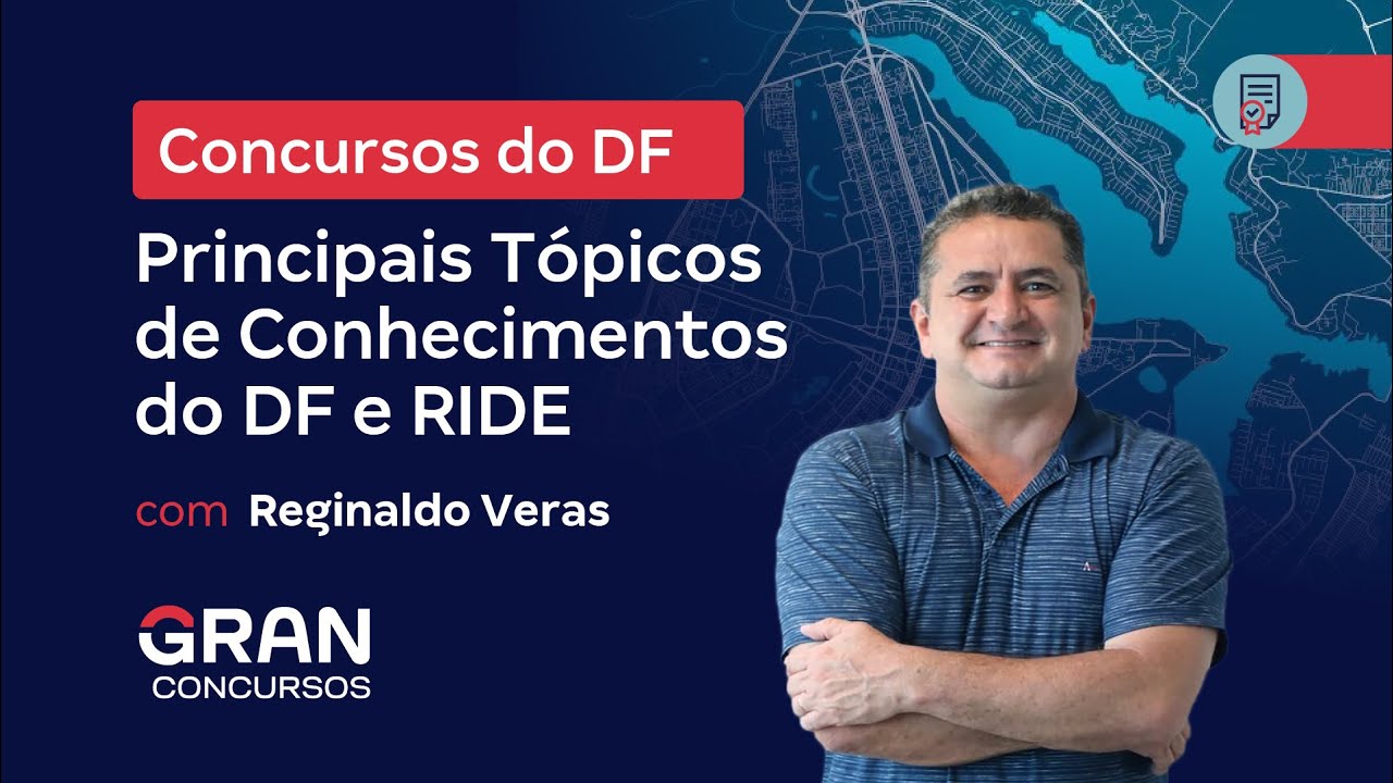 Concursos do DF: Principais Tópicos de Conhecimentos do DF e RIDE
